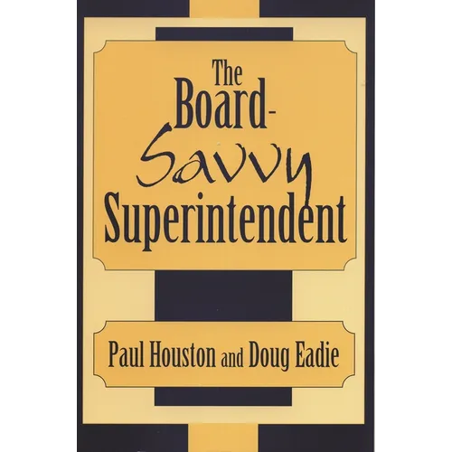 The Board-Savvy Superintendent - Paperback