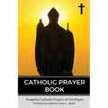 Catholic Prayer Book: Powerful Catholic Prayers by the Popes - Paperback