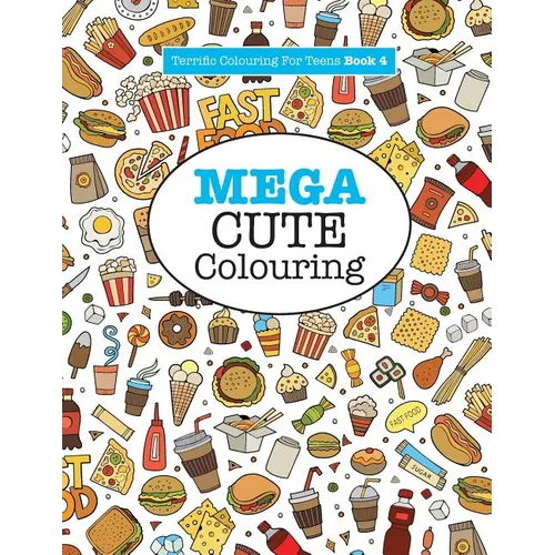 Mega Cute Colouring ( Terrific Colouring For Teens ) - Paperback