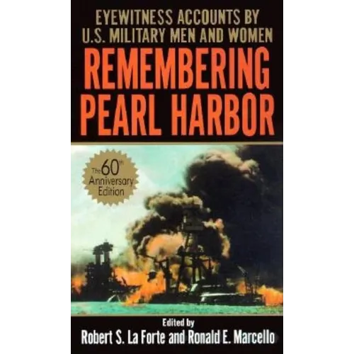 Remembering Pearl Harbor: Remembering Pearl Harbor: Eyewitness Accounts by U.S. Military Men and Women - Mass Market Paperbound