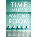 Time In Life's Waiting Room - Paperback