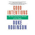 Good Intentions: The Nine Unconscious Mistakes of Nice People - Hardcover