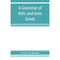 A grammar of Attic and Ionic Greek - Paperback