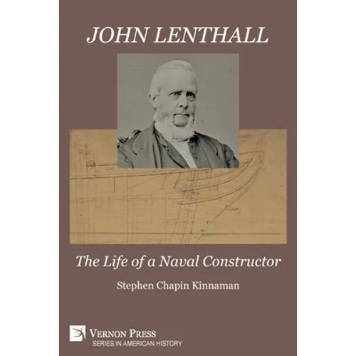 John Lenthall: The Life of a Naval Constructor (Color)