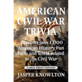 American Civil War Trivia (Large Print): Discover Over 1,000 American History Fun Facts and Trivia Related to the Civil War