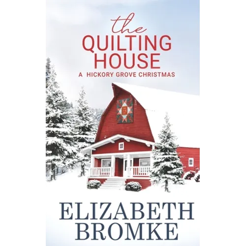 The Quilting House, A Hickory Grove Christmas - Paperback