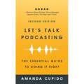 Let's Talk Podcasting: The Essential Guide to Doing it Right - Paperback