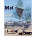 Mel: The Story of Melvin Nation, a Cowboy and Cattleman of Western Nebraska