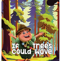 If Trees Could Wave - Hardcover