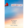 Sorry about That: The Language of Public Apology - Hardcover