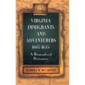 Virginia Immigrants and Adventurers, 1607-1635: A Biographical Dictionary