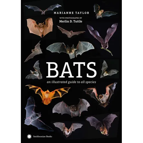 Bats: An Illustrated Guide to All Species - Hardcover
