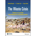 The Waste Crisis: Roadmap for Sustainable Waste Management in Developing Countries - Hardcover