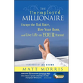 The Unemployed Millionaire: Escape the Rat Race, Fire Your Boss and Live Life on Your Terms! - Hardcover