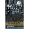 Haunted Alabama Battlefields