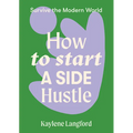 How to Start a Side Hustle - Paperback