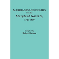 Marriages and Deaths from the Maryland Gazette 1727-1839