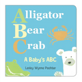 Alligator, Bear, Crab: A Baby's ABC - Board Book