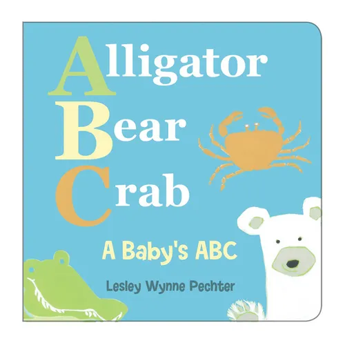 Alligator, Bear, Crab: A Baby's ABC - Board Book