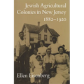 Jewish Agricultural Colonies in New Jersey, 1882-1920