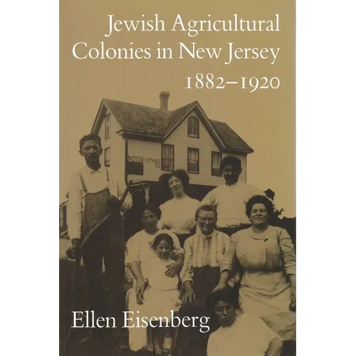 Jewish Agricultural Colonies in New Jersey, 1882-1920