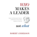 Who Makes A Leader, Not What - Paperback