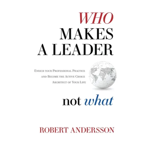Who Makes A Leader, Not What - Paperback