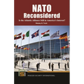 NATO Reconsidered: Is the Atlantic Alliance Still in America's Interest? - Hardcover