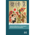 Japanese Reflections on World War II and the American Occupation