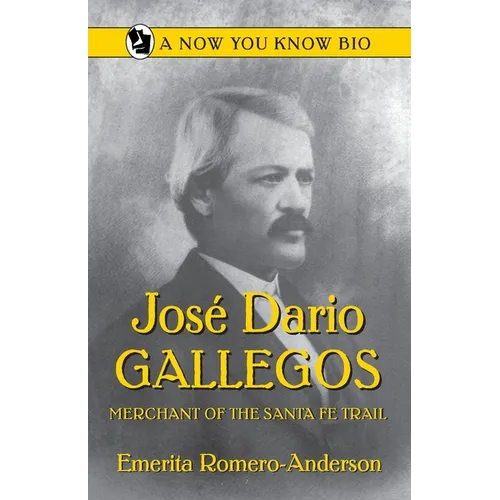 Jose Dario Gallegos: Merchant of the San Luis Valley