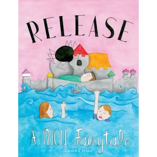 Release: A NICU Fairytale - Paperback