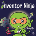 Inventor Ninja: A Children's Book About Creativity and Where Ideas Come From - Paperback