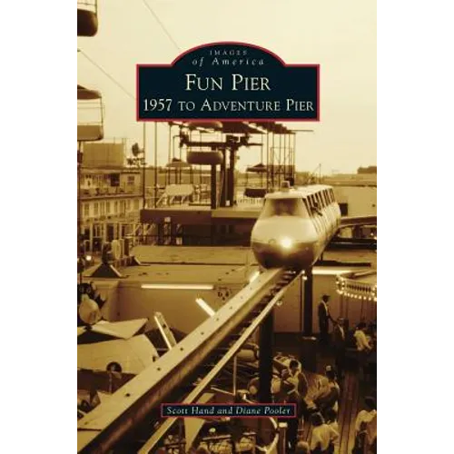 Fun Pier: 1957 to Adventure Pier