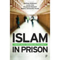 Islam in Prison: Finding Faith, Freedom and Fraternity - Paperback