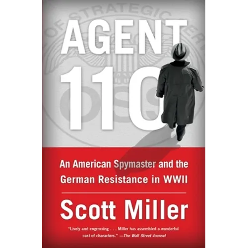 Agent 110: An American Spymaster and the German Resistance in WWII - Paperback