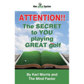 Attention!! the Secret to You Playing Great Golf - Paperback