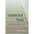 Assumption-Based Planning: A Tool for Reducing Avoidable Surprises - Hardcover
