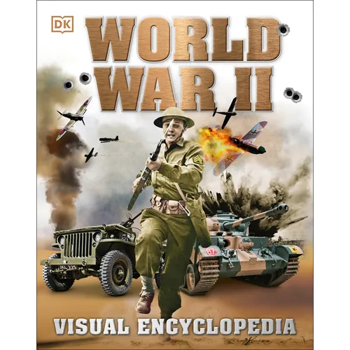 World War II: A Visual Encyclopedia of the Second World War