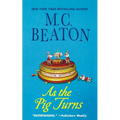 As the Pig Turns: An Agatha Raisin Mystery - Paperback