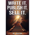 Write it. Publish it. Sell it. - Paperback