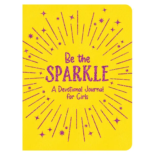 Be the Sparkle: A Devotional Journal for Girls - Imitation Leather