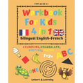 Children's Activity Book 4-in-1 Bilingual English-French: Colouring, Vocabulary, Writing and Maths: Crafts & Games for Kids aged 5 and above - Paperback