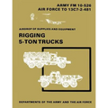 Airdrop of Supplies and Equipment: Rigging 5-Ton Trucks (C1, FM 10-526 / TO 13C7-2-481)