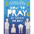 How to Pray in Islam for Boys - Paperback