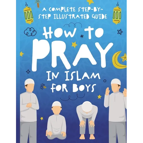 How to Pray in Islam for Boys - Paperback