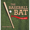 The Baseball Bat: A True Story - Hardcover