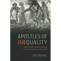 Apostles of Inequality: Rural Poverty, Political Economy, and the Economist, 1760-1860 - Hardcover