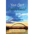 You Got Daddy Issues? - Paperback