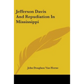 Jefferson Davis And Repudiation In Mississippi