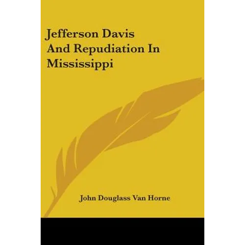 Jefferson Davis And Repudiation In Mississippi